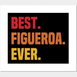 BEST FIGUEROA EVER ,FIGUEROA NAME Posters and Art